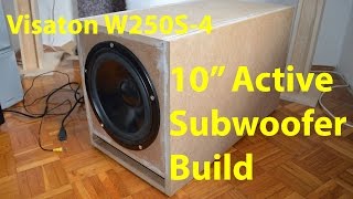 10quot HiFi Active Subwoofer Build [upl. by Suckram]