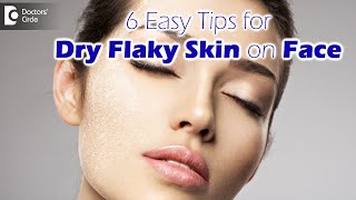 Dry flaky skin on face Causes Treatment amp Routine  Diet Tips  Dr Rasya Dixit  Doctors Circle [upl. by Tomasine]