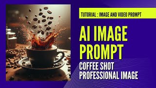 Tutorial AI image prompt for coffee shot  Video prompt tutorial  GenAI image prompt chatgpt [upl. by Nnayllehs8]