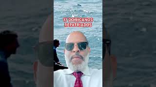 17 DOMINICANOS REPATRIADOS DESDE PUERTO RICO 🇵🇷 [upl. by Cirred]