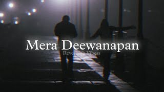 Mera Deewanapan Slowed  Reverbed  Amrinder Gill [upl. by Dulcle]