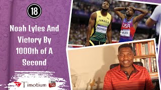 18  Noah Lyles And Victory By 1000th of A Second [upl. by Ailliw72]