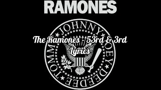 The Ramones  53rd amp 3rd Lyrics [upl. by Karr]