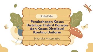 Penyelesaian Kasus Distribusi Diskrit Poisson dan Kontinu Uniform pada Statistika Matematika [upl. by Primrosa513]