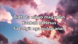 Bisaya Christian Song  Adto Ta sa Langit Lyrics [upl. by Meehahs]