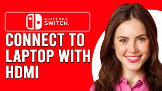 How To Connect Your Nintendo Switch To Laptop With HDMI Complete StepByStep Guide [upl. by Eneirda980]