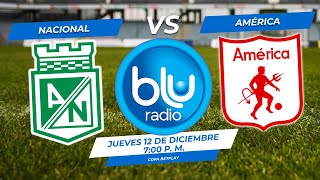 🔴 EN VIVO 🔴 NACIONAL VS AMÉRICA  FINAL COPA COLOMBIA  FÚTBOL PROFESIONAL COLOMBIANO [upl. by Timoteo]