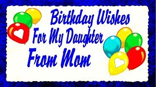 Birthday Wishes For My Daughter From Mom [upl. by Moishe]