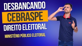 DESBANCANDO A CEBRASPE  Direito Eleitoral  Ministério Público Eleitoral [upl. by Hueston]