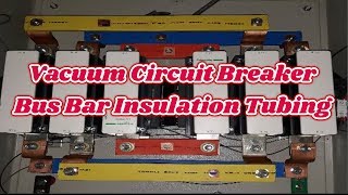 Vacuum Circuit Breaker Bus Bar Insulation Tubing amp Calculation  Schneider LC1F630 [upl. by Anaujik]