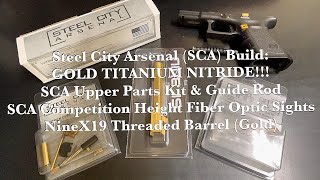 Steel City Arsenal SCA Build  SCA UPK amp Competition Height Fiber Optic Sights NineX19 in Gold [upl. by Ajidahk]