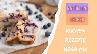 Kuchenrezepte Mega Mix  Natürlich Lecker [upl. by Aiden]