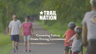 TrailNation Connecting Trails to Create Thriving Communities [upl. by Yenroc]