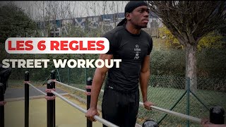 LES 6 RÈGLES DU STREET WORKOUT SUIS LES OU STAGNE [upl. by Nomal964]