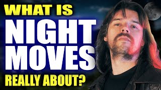 What quotNight Movesquot by Bob Seger is Really About [upl. by Kessia]