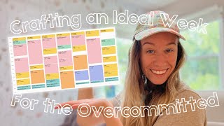 Creating an Ideal Week for the Overcommitted 📆💫 [upl. by Gavrielle]