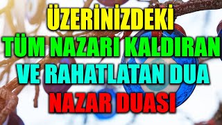 Nazar Duası Üzerinizdeki Tüm Nazarı Bozan Dua  Nazardan Koruyan Dua Nazarı Yok Eden Dua [upl. by Paluas]