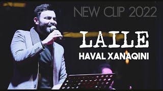 Haval Xanaqini  Laile video clip 2022 هفال خانقيني  لةيلى فيديو كليب [upl. by Yenitsed630]