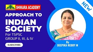 Approach to Indian Society for TSPSC Group 2 Group 3 amp Group 4 by Deepika Reddy  Shikara Academy [upl. by Alegnasor]