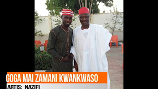 Nazifi Asnanic Goga Mai Zamani Wakar Kwankwaso 2017 [upl. by Truman84]