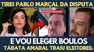 CAIU A MÁSCARA TÁBATA AMARAL DIZ QUE TIROU MARÇAL DA DISPUTA E VAI APOIAR BOULES PRA PREFEITO DE SP [upl. by Aggappora606]