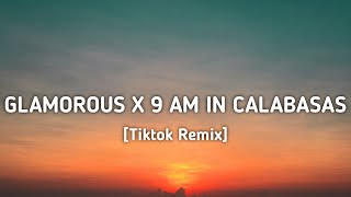 Glamorous x 9 Am In Calabasas TikTok Remix Lyrics made by purple drip boy [upl. by Aliber]