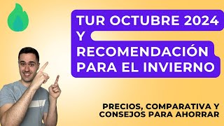 🆕 Precio TUR Octubre 2024 y cómo afrontar el invierno [upl. by Robins]