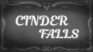 Cinder Falls [upl. by Akinimod]