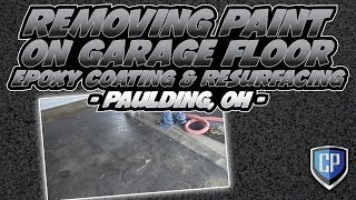 Removing Garage Floor Paint  Epoxy Coating amp Resurfacing [upl. by Beker]