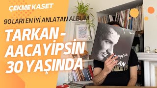 90ları Özetleyen Albüm  Tarkan  Aacayipsin 30 Yaşında [upl. by Alihet584]