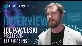 Space Tech Expo USA 2024 Interview Joe Pawelski CTO Cislunar Industries [upl. by Oknuj]