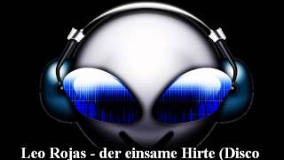 Leo Rojas  Der einsame Hirte Disco Riders Bootleg [upl. by Khajeh]