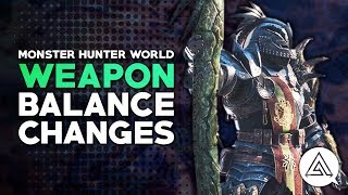 Monster Hunter World  Weapon Balance Changes [upl. by Eckart]