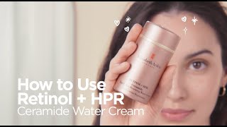 HowTo Retinol  HPR Ceramide Water Cream  Elizabeth Arden [upl. by Ebbie]