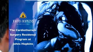 The Cardiothoracic Surgery Residency Program at Johns Hopkins [upl. by Sualokin973]