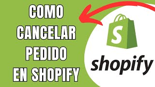 COMO CANCELAR PEDIDO EN SHOPIFY 🟢 [upl. by Tserrof]