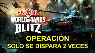 Operación solo se Dispara 2 Veces Wot Blitz en español FNNL  MacedonioHuno [upl. by Cliff]