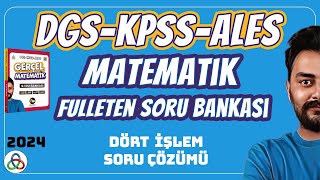 DÖRT İŞLEM TOPLAMA ÇIKARMA ÇARPMA BÖLME SORU ÇÖZÜMÜ  2024 DGS KPSS ALES MATEMATİK SORU BANKASI [upl. by Draner]