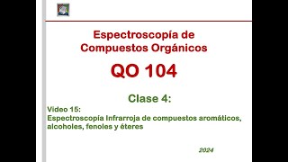 QO104Video 15Clase 4Espectroscopía IR de compuestos aromáticos alcoholes fenoles y éteres [upl. by Tewfik]