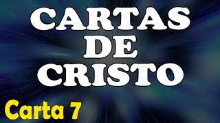 Cartas de Cristo  carta 7 [upl. by Britte958]