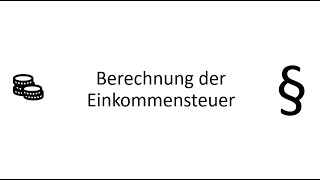 Video 4  Berechnung der Einkommensteuer [upl. by Stieglitz]