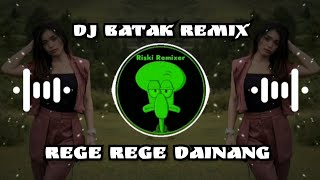 DJ Batak Terbaru  REGE REGE DAINANG  Dj Batak Viral Tik tok 2024 Riski Remixer [upl. by Wymore114]