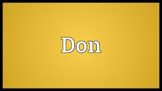 Don Meaning [upl. by Leatri70]