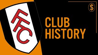 Fulham FC  Club History [upl. by Zedecrem]