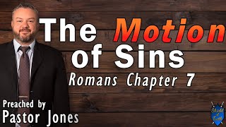 The Motion of Sins  Romans Chapter 7 [upl. by Marsh138]