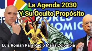 La AGENDA 2030 y Su OCULTO Propósito  Luis Román para Radio María Colombia 🇨🇴 [upl. by Netsrak]