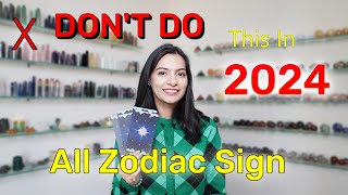 3 THINGS TO AVOID IN 2024 All Zodiac sign 2024 Prediction Tarot Reading 2024 ASTROLOGY PREDICTION [upl. by Annerahs]