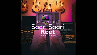 Saari Saari Raat  Gagan Singh [upl. by Ahsatal489]