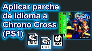 Aplicar parche de idioma español al videojuego Chrono Cross PlayStation 1 [upl. by Seumas]