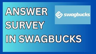 How to Answer Survey in Swagbucks 2024 [upl. by Art]